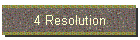 4 Resolution